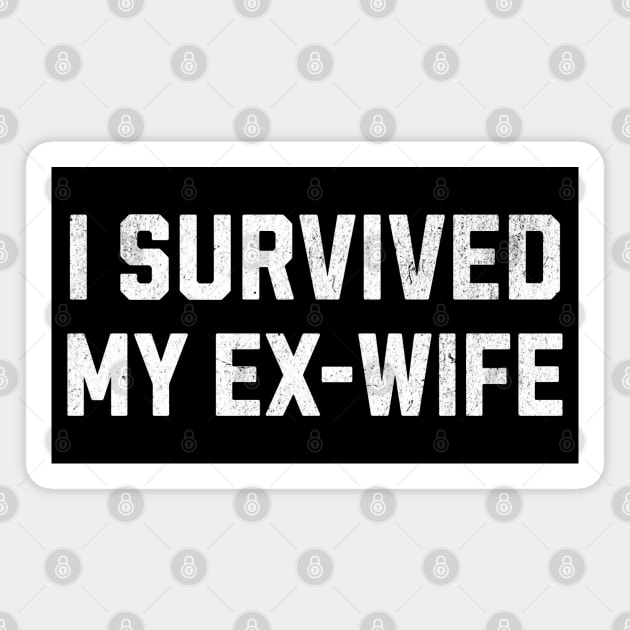 I Survived My Ex Wife Magnet by RuthlessMasculinity